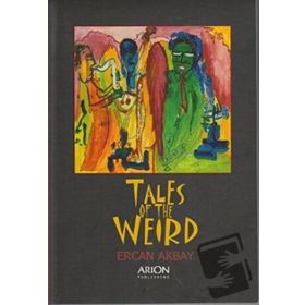 TALES OF THE WEIRD - ERCAN AKBAY