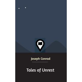 TALES OF UNREST - JOSEPH CONRAD