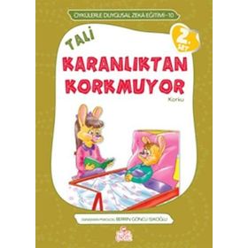 TALI KARANLIKTAN KORKMUYOR KORKU - ÖYKÜLERLE DUYGUSAL ZEKA EĞITIMI - BERRIN GÖNCÜ IŞIKOĞLU