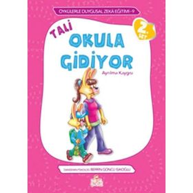 TALI OKULA GIDIYOR AYRILMA KAYGISI - ÖRNEKLERLE DUYGUSAL ZEKA EĞITIMI - BERRIN GÖNCÜ IŞIKOĞLU