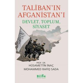 Taliban’ın Afganistan’ı - Devlet Toplum Siyaset - Bilge Kültür Sanat