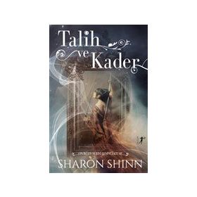 Talih ve Kader Sharon Shinn