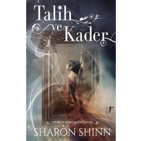 Talih ve Kader Sharon Shinn