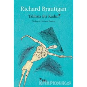 Talihsiz Bir Kadın - Richard Brautigan
