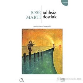Talihsiz Dostluk - Jose Marti