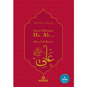 TALIHSIZ HALIFE EMİRÜL'L-MÜMİNİN HZ. ALI - AHMET LÜTFİ KAZANCI