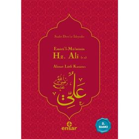 TALIHSIZ HALIFE EMİRÜL'L-MÜMİNİN HZ. ALI - AHMET LÜTFİ KAZANCI