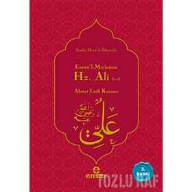 TALIHSIZ HALIFE EMİRÜL'L-MÜMİNİN HZ. ALI - AHMET LÜTFİ KAZANCI