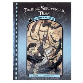 Talihsiz Serüvenler Dizisi 7 - Karga Laneti - Lemony Snicket Nurettin Elhüseyni