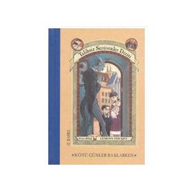 Talihsiz Serüvenler Dizisi Kötü Günler Başlarken - Lemony Snicket