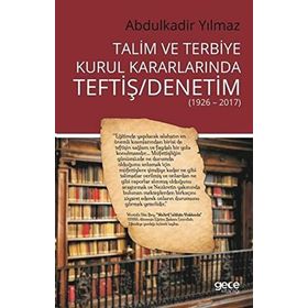 Talim ve Terbiye Kurul Kararlarında Teftiş - Denetim - Abdulkadir Yılmaz