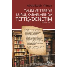 Talim ve Terbiye Kurul Kararlarında Teftiş - Denetim - Abdulkadir Yılmaz