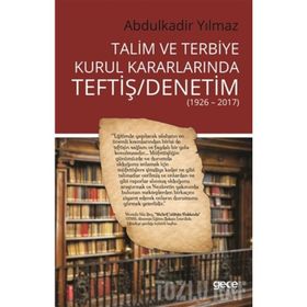 Talim ve Terbiye Kurul Kararlarında Teftiş - Denetim - Abdulkadir Yılmaz