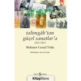 Talimgah’tan Güzel Sanatlar’a 1921-1923 - Mehmet Cemal Tollu