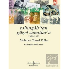 Talimgah’tan Güzel Sanatlar’a-1923 İş Bankası Kültür Yayınları