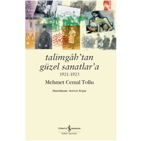 Talimgah’tan Güzel Sanatlar’a-1923 İş Bankası Kültür Yayınları