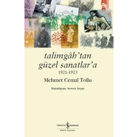 Talimgah’tan Güzel Sanatlar’a-1923 İş Bankası Kültür Yayınları