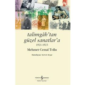 Talimgah’tan Güzel Sanatlar’a-1923 İş Bankası Kültür Yayınları
