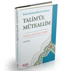 TALİM´ÜL MÜTEALLİM MEDRESE USULÜ KELIME MANALI - ALI KARA