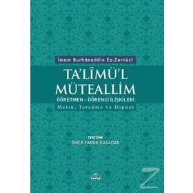 Ta’limü’l Müteallim Öğrenci - Öğretmen İlişkileri - İmam Burhanuddin Ez-Zernuci