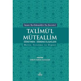 Ta’limü’l Müteallim Öğrenci - Öğretmen İlişkileri - İmam Burhanuddin Ez-Zernuci