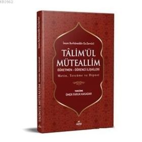 Ta’limü’l Müteallim Öğrenci - Öğretmen İlişkileri - İmam Burhanuddin Ez-Zernuci