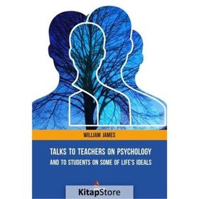 Talks To Teachers On Psychology And To Students On Some Of Lifes Ideals-Platanus Publishing