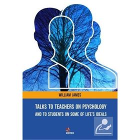 Talks To Teachers On Psychology And To Students On Some Of Lifes Ideals-Platanus Publishing