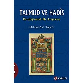 TALMUD VE HADIS KARŞILAŞTIRMALI BIR ARAŞTIRMA - MEHMET SAIT TOPRAK