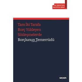 Tam 2 Tarafa Borç Yükleyen Sözleşmelerde Borçlunun Temerrüdü - Hatice Esra Saltoğlu Arap