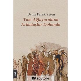 Tam Ağlayacaktım Arkadaşlar Dokundu - Deniz Faruk Zeren