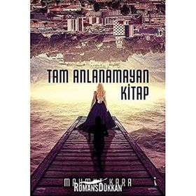 Tam Anlanamayan Kitap - Mahmut Kara