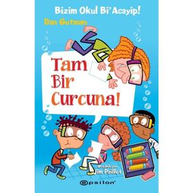 Tam Bir Curcuna!-Bizim Okul Bi'Acayip! - Dan Gutman