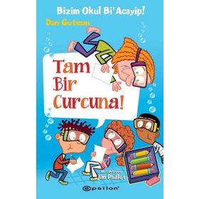 Tam Bir Curcuna!-Bizim Okul Bi'Acayip! - Dan Gutman