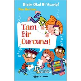 Tam Bir Curcuna!-Bizim Okul Bi'Acayip! - Dan Gutman
