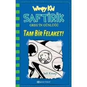 Tam Bir Felaket! - Saftirik Greg’in Günlüğü 12 - Jeff Kinney