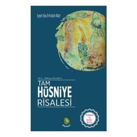 Tam Hüsniye Risalesi - Şeyh Ebu’l-Futüh Razi