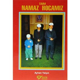Tam Namaz Hocamız - Ayhan Yalçın