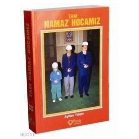 Tam Namaz Hocamız - Ayhan Yalçın