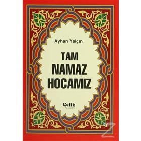 Tam Namaz Hocamız - Ayhan Yalçın