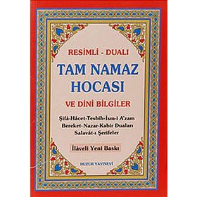 TAM NAMAZ HOCASI VE DINI BILGILER (ŞAMUA) RESIMLI - DUALI - ABDULLAH KARAKUŞ;YUNUS SAĞLAM