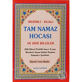 TAM NAMAZ HOCASI VE DINI BILGILER (ŞAMUA) RESIMLI - DUALI - ABDULLAH KARAKUŞ;YUNUS SAĞLAM