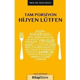 Tam Porsiyon Hijyen Lütfen - Prof. Dr. Özer Ergün