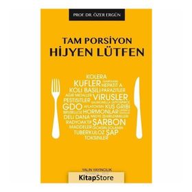Tam Porsiyon Hijyen Lütfen - Prof. Dr. Özer Ergün