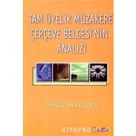 Tam Üyelik Müzakere Çerçeve Belgesi’nin Analizi - Kamuran Reçber