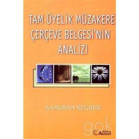 Tam Üyelik Müzakere Çerçeve Belgesi’nin Analizi - Kamuran Reçber