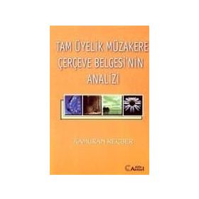 Tam Üyelik Müzakere Çerçeve Belgesi’nin Analizi - Kamuran Reçber