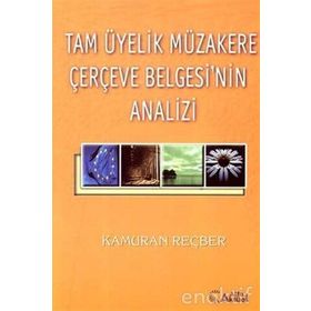 Tam Üyelik Müzakere Çerçeve Belgesi’nin Analizi - Kamuran Reçber