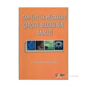 Tam Üyelik Müzakere Çerçeve Belgesi’nin Analizi - Kamuran Reçber