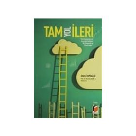 TAM YOL İLERI TÜRK EKONOMISININ GEÇMIŞTE İMTIHANI, BIR EKONOMIK VE SIYASI ANALIZ - EMRE TOPOĞLU